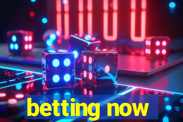 betting now